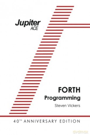 The Jupiter Ace Manual: 40th Anniversary Edition: 9 (Retro Reproductions) - Steven Vickers [KSIĄŻKA]