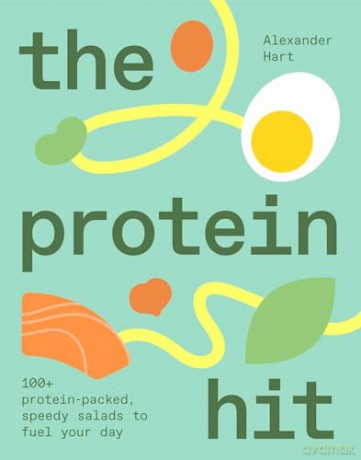 The Protein Hit: 100+ protein-packed, speedy salads to fuel your day - Alexander Hart [KSIĄŻKA]