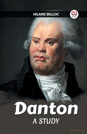 Danton A Study - Hilaire Belloc [KSIĄŻKA]