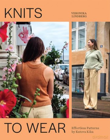 Knits to Wear: Effortless Patterns by Kutova Kika - Veronika Lindberg [KSIĄŻKA]