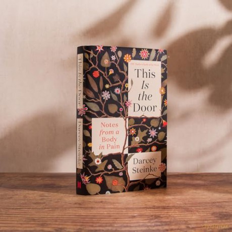 This Is the Door: Notes from a Body in Pain - Darcey Steinke [KSIĄŻKA]