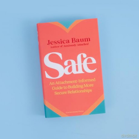 Safe: An Attachment-Informed Guide to Building More Secure Relationships - Jessica Baum [KSIĄŻKA]