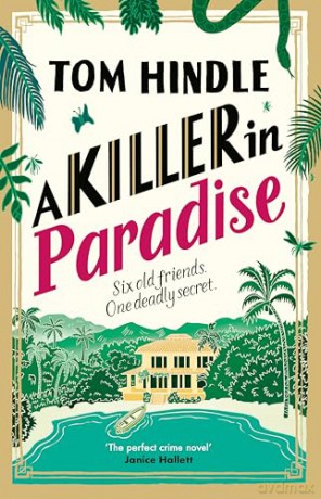 A Killer in Paradise: An escapist new murder mystery from the Sunday Times bestselling crime author - Tom Hindle [KSIĄŻKA]