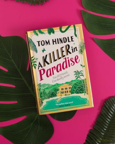 A Killer in Paradise: An escapist new murder mystery from the Sunday Times bestselling crime author - Tom Hindle [KSIĄŻKA]