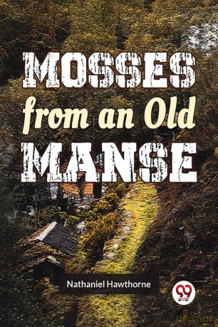 Mosses From An Old Manse - Nathaniel Hawthorne [KSIĄŻKA]