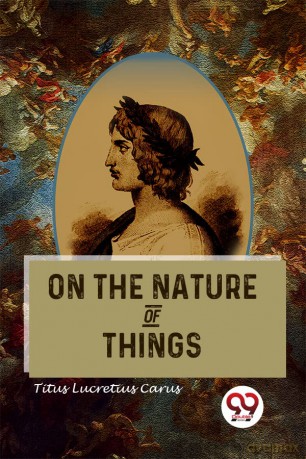 On The Nature Of Things - Titus Lucretius Carus [KSIĄŻKA]