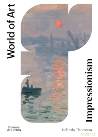Impressionism: Origins, Practice, Reception (World of Art) - Belinda Thomson [KSIĄŻKA]