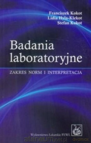 Badania laboratoryjne. Zakres norm i interpretacja [KSIĄŻKA]