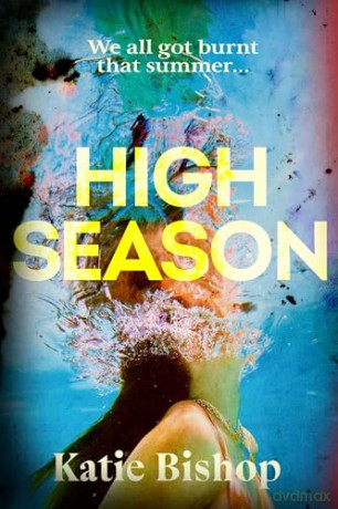 High Season: The gripping new mystery thriller - Katie Bishop [KSIĄŻKA]