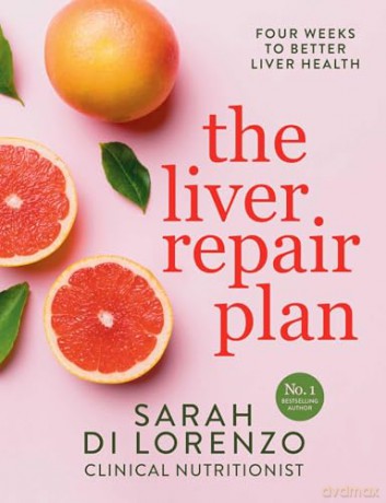 The Liver Repair Plan: Four Weeks to Better Liver Health - Sarah Di Lorenzo [KSIĄŻKA]