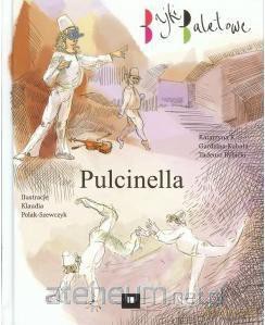 Bajki baletowe. Pucinella [KSIĄŻKA]