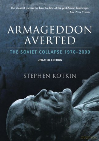 Armageddon Averted: The Soviet Collapse, 1970-2000 - Stephen Kotkin [KSIĄŻKA]