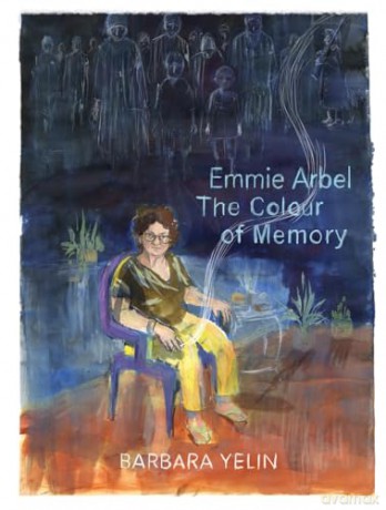 Emmie Arbel: The Colour of Memory - Barbara Yelin [KSIĄŻKA]