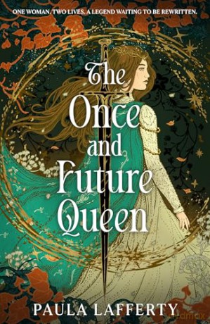 The Once and Future Queen: Arthurian legend meets time travel in this sweeping romantic fantasy (The Lives of Guinevere) - Paula Lafferty [KSIĄŻKA]