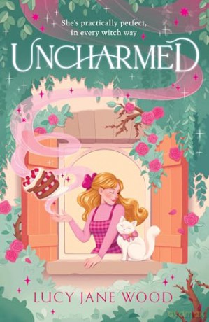 Uncharmed: The spellbinding new cosy fantasy and the perfect autumnal read from the Sunday Times bestselling author of Rewitched - Lucy Jane Wood [KSIĄŻKA]