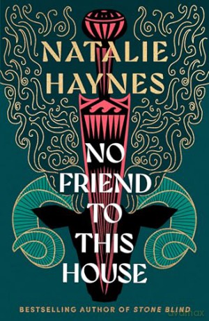 No Friend to This House: A Gripping Feminist Retelling of Greek Myth From the Bestselling Author of Stone Blind - Natalie Haynes [KSIĄŻKA]