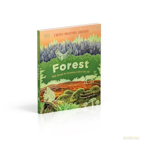 Forest: Walk Through the Fascinating World of the Wild (Earth's Incredible Habitats) - Derek Harvey [KSIĄŻKA]