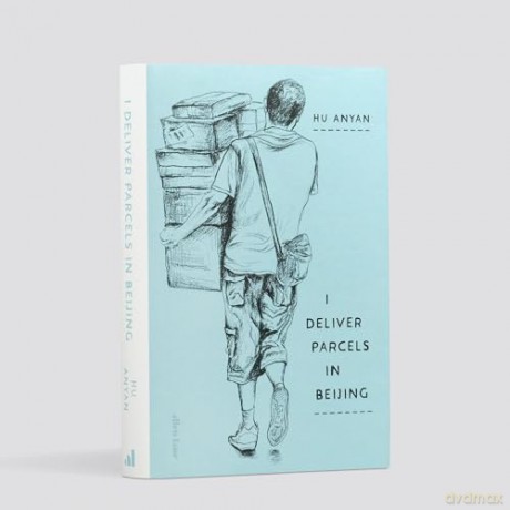 I Deliver Parcels in Beijing: On Making a Living - Hu Anyan [KSIĄŻKA]