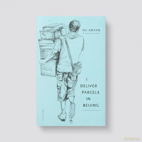 I Deliver Parcels in Beijing: On Making a Living - Hu Anyan [KSIĄŻKA]