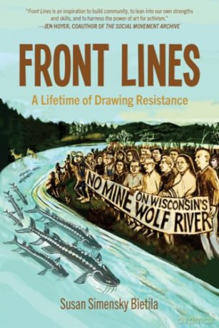 Front Lines: A Lifetime of Drawing Resistance - Susan Simensky Bietila [KOMIKS]
