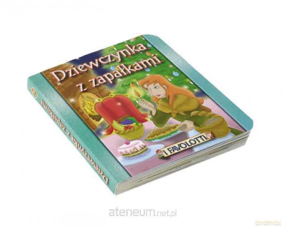 Bajki Favolotti - Dziewczynka z zapałkami Bajkowy Świat [KSIĄŻKA]