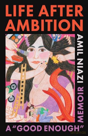 Life After Ambition: A "Good Enough" Memoir - Amil Niazi [KSIĄŻKA]