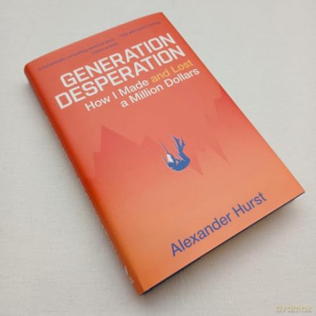 Generation Desperation: The must-read memoir of trading your way to a million dollars via Robinhood and WallStreetBets - Alexander Hurst [KSIĄŻKA]