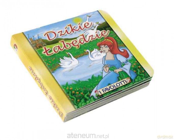 Bajki Favolotti - Dzikie łabędzie Bajkowy Świat [KSIĄŻKA]