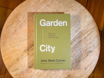 Garden City: Work, Rest, and the Art of Being Human. - John Mark Comer [KSIĄŻKA]