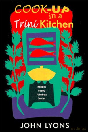 Cook-up in a Trini Kitchen - John Lyons [KSIĄŻKA]