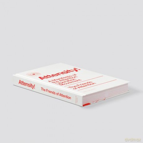 Attensity!: A Manifesto of the Attention Liberation Movement [KSIĄŻKA]