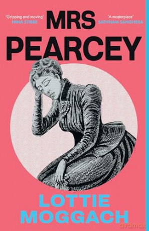 Mrs Pearcey: A gripping and powerful novel inspired by a Victorian true crime - Lottie Moggach [KSIĄŻKA]