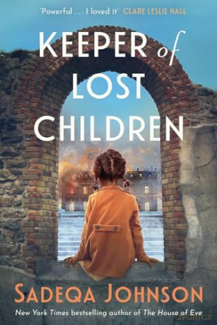 Keeper of Lost Children: 'I loved it' Clare Leslie Hall. From the New York Times bestselling author of The House of Eve comes a heartbreaking and immersive historical novel - Sadeqa Johnson [KSIĄŻKA]