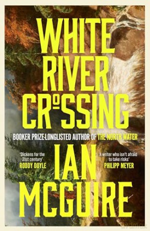 White River Crossing - Ian McGuire [KSIĄŻKA]