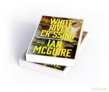 White River Crossing - Ian McGuire [KSIĄŻKA]