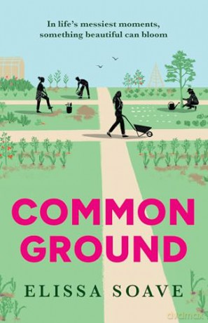 Common Ground: The captivating, powerful and unforgettable literary novel of community and connection for 2026 - Elissa Soave [KSIĄŻKA]