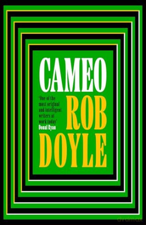 Cameo: The 'masterful' 'hilarious' 'genuinely scintillating' 2026 One to Watch - Rob Doyle [KSIĄŻKA]