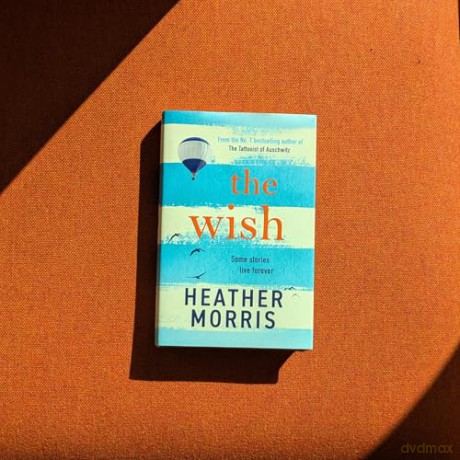 The Wish: From the bestselling author of The Tattooist of Auschwitz comes a novel that will break your heart and heal your soul - Heather Morris [KSIĄŻKA]