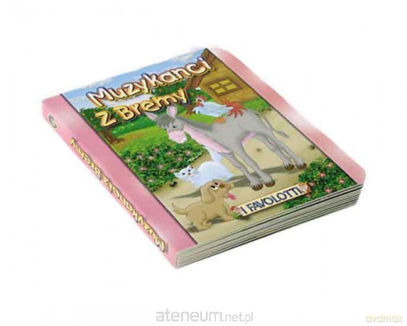Bajki Favolotti - Muzykanci z Bremy Bajkowy Świat [KSIĄŻKA]