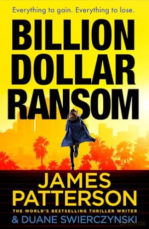 Billion-Dollar Ransom: The unmissable new thriller from the Sunday Times bestselling author - James Patterson [KSIĄŻKA]