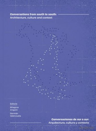 Conversations from South to South: Architecture, Culture and Context [KSIĄŻKA]
