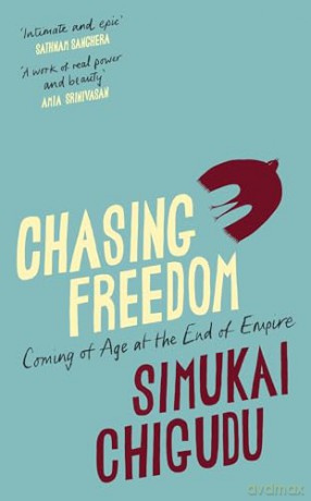 Chasing Freedom: Coming of Age at the End of Empire - Simukai Chigudu [KSIĄŻKA]