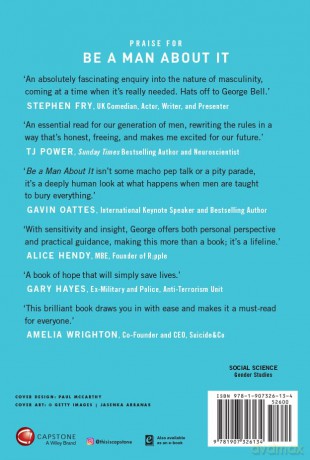 Be a Man About It: Building a Healthier Idea of Masculinity - George Bell [KSIĄŻKA]