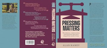 Pressing Matters: The Debates, Controversies and Mysteries that have Shaped the World of Wine - Alan Ramey [KSIĄŻKA]