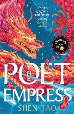 The Poet Empress: The instant Sunday Times bestseller and BBC Radio 2 Book Club pick perfect for fans of R.F. Kuang and Madeline Miller - Shen Tao [KSIĄŻKA]