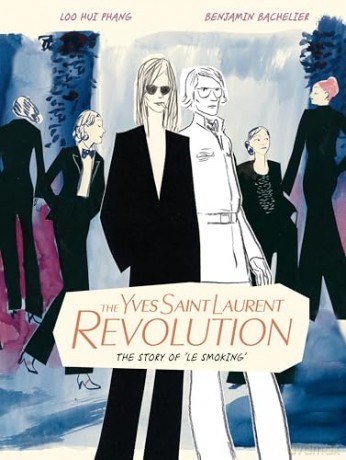 The Yves Saint Laurent Revolution: The Story of 'Le Smoking' - Loo Hui Phang [KSIĄŻKA]