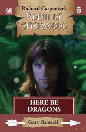 Here Be Dragons: from Richard Carpenter's Robin of Sherwood - Gary Russell [KSIĄŻKA]