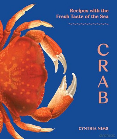 Crab: Recipes with the Fresh Taste of the Sea - Cynthia Nims [KSIĄŻKA]