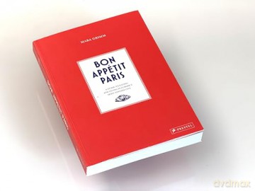 Bon Appétit Paris: A Culinary Style Guide: A Guide to Eating and Living in Europe's Most Stylish City - Mara Grimm [KSIĄŻKA]