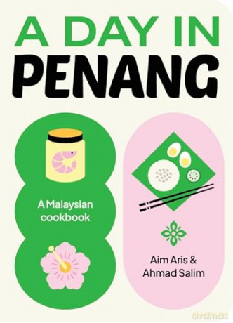 A Day in Penang: A Malaysian Cookbook - Ahmad Salim [KSIĄŻKA]